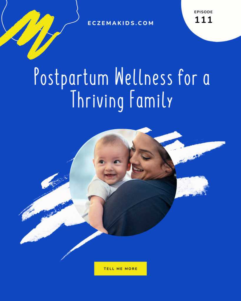 postpartum wellness for a thriving family- eczemakids.com